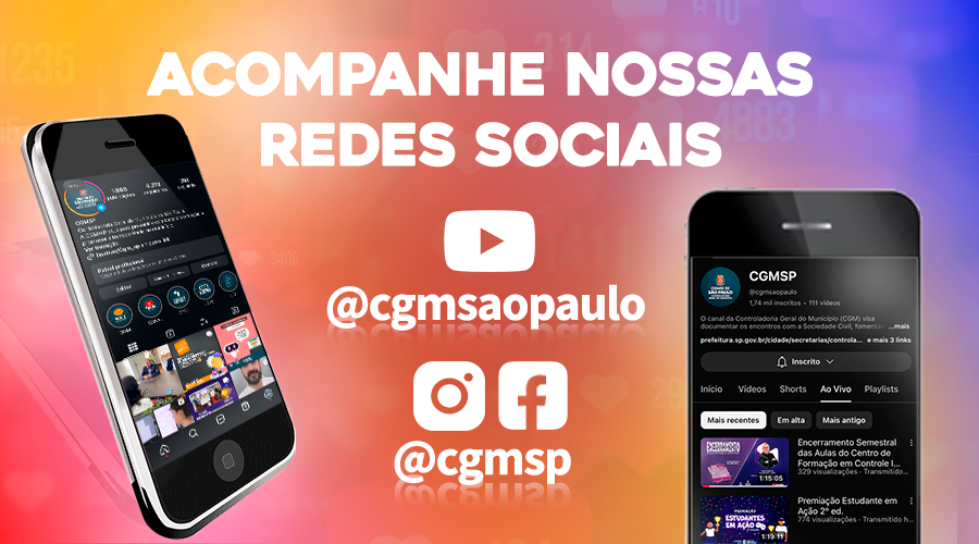 Arte com plano de fundo colorida, variando as cores do vermelho para o azul, no centro da imagem em destaque o texto: acompanhe nossas redes sociais, abaixo o icone do youtube com o @cgmsaopaulo, abaixo os icones do instagram e face book com @cgmsp, nas extremidades um celular de tela preta.