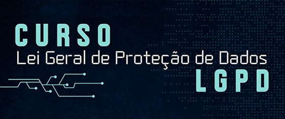  Essa imagem é a parte superior de um cartaz sobre a Lei Geral de Proteção de Dados (LGPD). Ela mostra o título do curso e a sigla, com um design de fundo digital. 
